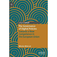 The Governance of Digital Policies: Towards a New Competence in the European Uni [Paperback]