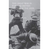 The Great War in Popular British Cinema of the 1920s: Before Journey's End [Hardcover]