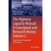 The Highway Capacity Manual: A Conceptual and Research History Volume 2: Signali [Hardcover]