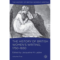 The History of British Women's Writing, 1750-1830: Volume Five [Paperback]