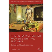 The History of British Women's Writing, 1920-1945: Volume Eight [Paperback]