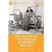 The History of Fatherhood in Norway, 18502012 [Hardcover]