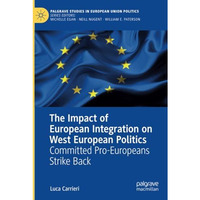 The Impact of European Integration on West European Politics: Committed Pro-Euro [Paperback]