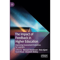 The Impact of Feedback in Higher Education: Improving Assessment Outcomes for Le [Paperback]