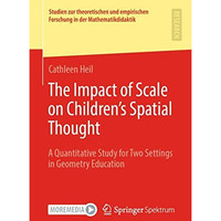 The Impact of Scale on Childrens Spatial Thought: A Quantitative Study for Two  [Paperback]