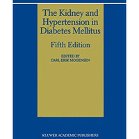 The Kidney and Hypertension in Diabetes Mellitus [Hardcover]