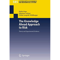 The Knowledge Ahead Approach to Risk: Theory and Experimental Evidence [Paperback]