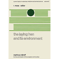 The Laying Hen and its Environment: A Seminar in the EEC Programme of Coordinati [Paperback]