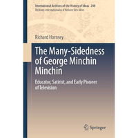 The Many-Sidedness of George Minchin Minchin: Educator, Satirist, and Early Pion [Hardcover]