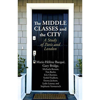 The Middle Classes and the City: A Study of Paris and London [Hardcover]