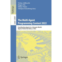 The Multi-Agent Programming Contest 2022: Coordinating Agents in a Dynamic World [Paperback]