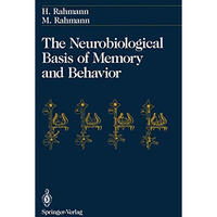 The Neurobiological Basis of Memory and Behavior [Paperback]