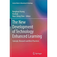 The New Development of Technology Enhanced Learning: Concept, Research and Best  [Paperback]