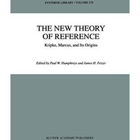 The New Theory of Reference: Kripke, Marcus, and Its Origins [Paperback]