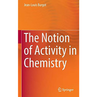 The Notion of Activity in Chemistry [Hardcover]