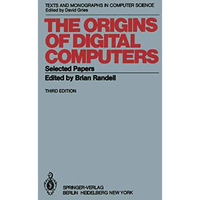 The Origins of Digital Computers: Selected Papers [Paperback]