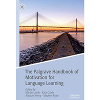 The Palgrave Handbook of Motivation for Language Learning [Hardcover]