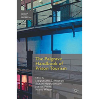 The Palgrave Handbook of Prison Tourism [Hardcover]