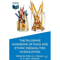 The Palgrave Handbook of Race and Ethnic Inequalities in Education [Hardcover]