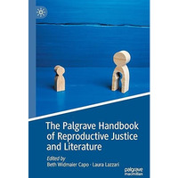 The Palgrave Handbook of Reproductive Justice and Literature [Paperback]