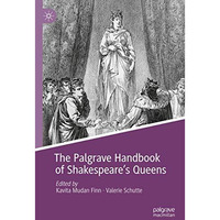 The Palgrave Handbook of Shakespeare's Queens [Hardcover]