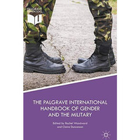 The Palgrave International Handbook of Gender and the Military [Hardcover]