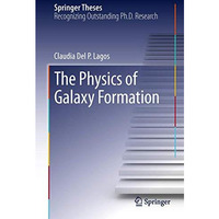 The Physics of Galaxy Formation [Hardcover]