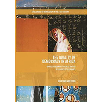 The Quality of Democracy in Africa: Opposition Competitiveness Rooted in Legacie [Paperback]