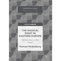 The Radical Right in Eastern Europe: Democracy under Siege? [Hardcover]