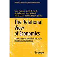 The Relational View of Economics: A New Research Agenda for the Study of Relatio [Hardcover]