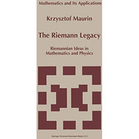 The Riemann Legacy: Riemannian Ideas in Mathematics and Physics [Hardcover]