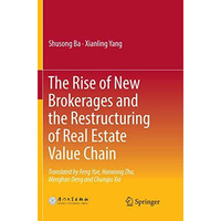 The Rise of New Brokerages and the Restructuring of Real Estate Value Chain [Paperback]