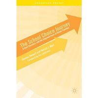 The School Choice Journey: School Vouchers and the Empowerment of Urban Families [Hardcover]