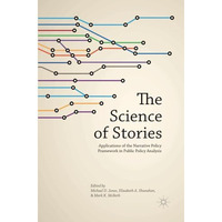 The Science of Stories: Applications of the Narrative Policy Framework in Public [Paperback]