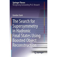 The Search for Supersymmetry in Hadronic Final States Using Boosted Object Recon [Paperback]