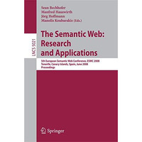 The Semantic Web: Research and Applications: 5th European Semantic Web Conferenc [Paperback]