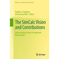 The SimCalc Vision and Contributions: Democratizing Access to Important Mathemat [Hardcover]