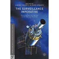 The Surveillance Imperative: Geosciences during the Cold War and Beyond [Paperback]