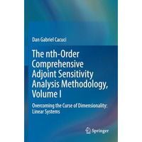 The nth-Order Comprehensive Adjoint Sensitivity Analysis Methodology, Volume I:  [Paperback]