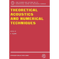 Theoretical Acoustics and Numerical Techniques [Paperback]