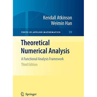 Theoretical Numerical Analysis: A Functional Analysis Framework [Hardcover]