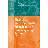 Theoretical and Experimental Sonochemistry Involving Inorganic Systems [Hardcover]