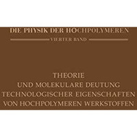 Theorie und molekulare Deutung technologischer Eigenschaften von hochpolymeren W [Paperback]