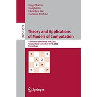 Theory and Applications of Models of Computation: 17th Annual Conference, TAMC 2 [Paperback]