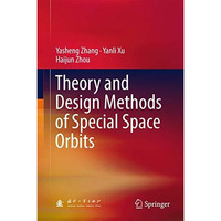 Theory and Design Methods of Special Space Orbits [Hardcover]