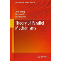 Theory of Parallel Mechanisms [Paperback]