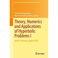 Theory, Numerics and Applications of Hyperbolic Problems I: Aachen, Germany, Aug [Hardcover]