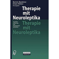 Therapie mit Neuroleptika: Qualit?tssicherung und Arzneimittelsicherheit [Paperback]