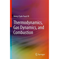 Thermodynamics, Gas Dynamics, and Combustion [Paperback]