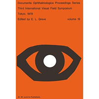 Third International Visual Field Symposium Tokyo, May 36, 1978 [Paperback]